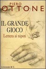 Il grande gioco. Lettera ai nipoti