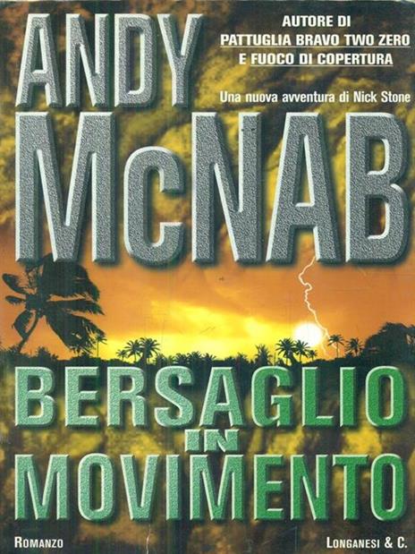 Bersaglio in movimento. Una missione per l'ex comandante SAS Nick Stone - Andy McNab - 2