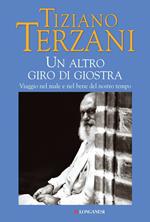 Un altro giro di giostra. Viaggio nel male e nel bene del nostro tempo