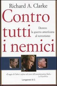 Contro tutti i nemici - Richard A. Clarke - copertina