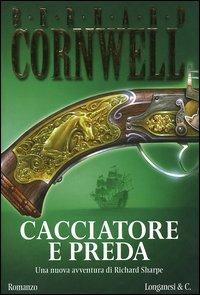 Cacciatore e preda - Bernard Cornwell - copertina