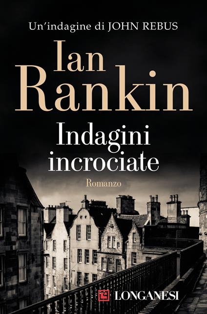 Indagini incrociate. Un'indagine di John Rebus - Ian Rankin - copertina