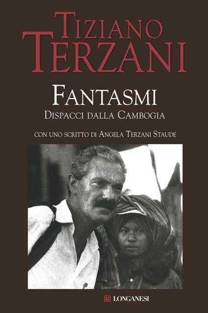 Fantasmi. Dispacci dalla Cambogia - Tiziano Terzani - copertina