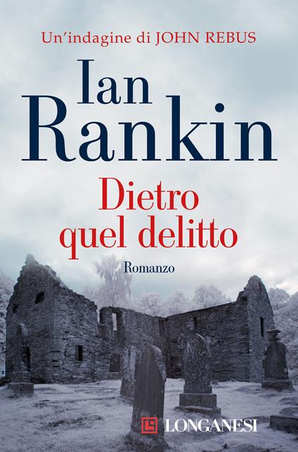 Dietro quel delitto. Un'indagine di John Rebus - Ian Rankin - copertina