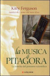 La musica di Pitagora. La nascita del pensiero scientifico - Kitty Ferguson - copertina