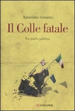 Il Colle fatale. Un giallo politico