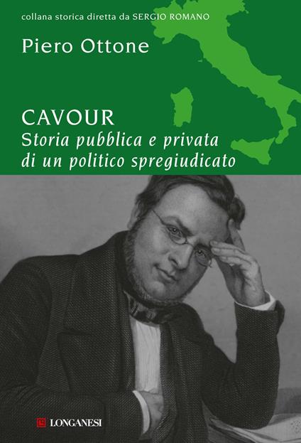 Cavour. Storia pubblica e privata di un politico spregiudicato - Piero Ottone - ebook