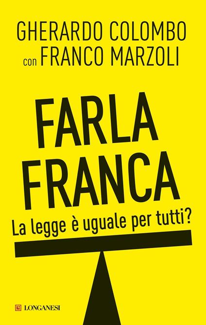 Farla franca. La legge è uguale per tutti? - Gherardo Colombo,Franco Marzoli - ebook