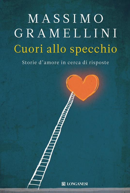 Cuori allo specchio. Storie d'amore in cerca di risposte - Massimo Gramellini - copertina