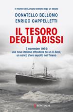 Il tesoro degli abissi. 7 novembre 1915: una nave italiana affondata da un U-Boot, un carico d'oro sepolto nel Tirreno