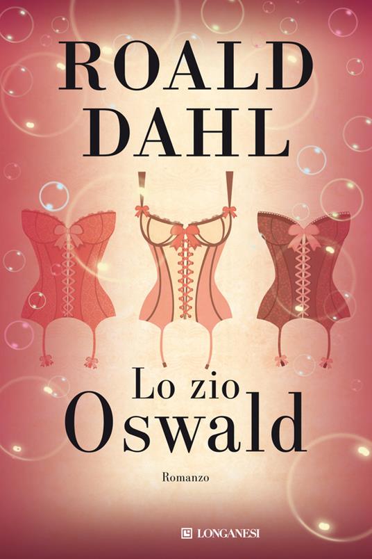 Lo zio Oswald - Roald Dahl,Silvia Piraccini - ebook