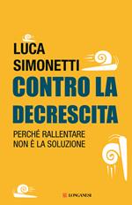 Contro la decrescita. Perché rallentare non è la soluzione