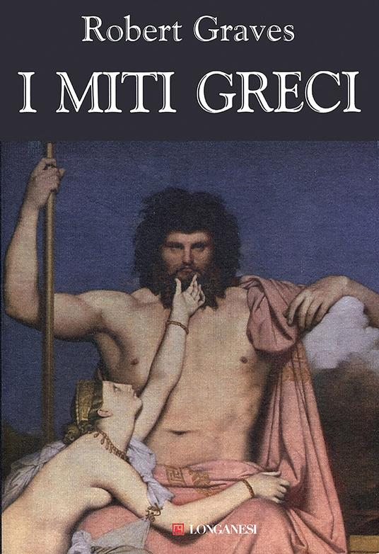 I miti greci - Robert Graves,Elisa Morpurgo - ebook