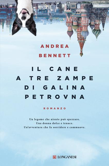 Il cane a tre zampe di Galina Petrovna - Andrea Bennett - copertina