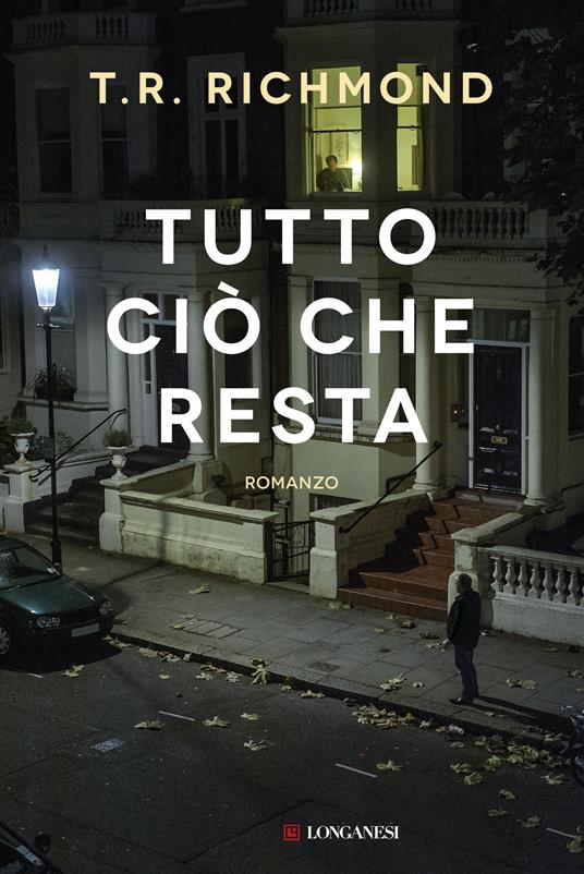 Tutto ciò che resta - T. R. Richmond,Mirko Zilahi De' Gyurgyokai - ebook