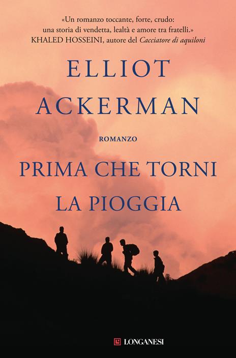 Prima che torni la pioggia - Elliot Ackerman - 4