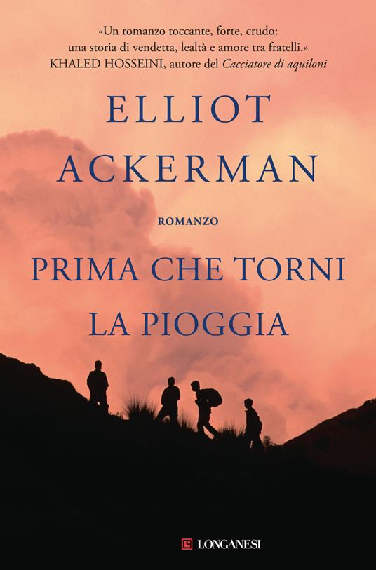 Prima che torni la pioggia - Elliot Ackerman - 4