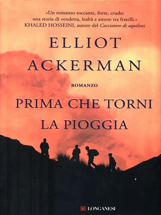 Prima che torni la pioggia - Elliot Ackerman - 2