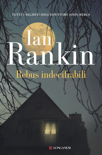 Rebus indecifrabili. Un'indagine dell'ispettore John Rebus - Ian Rankin - copertina