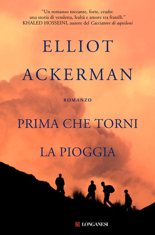 Prima che torni la pioggia - Elliot Ackerman,Elisa Banfi - ebook