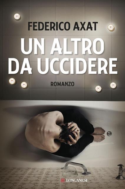 Un altro da uccidere - Federico Axat,Elena Rolla - ebook