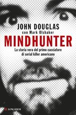 Mindhunter. La storia vera del primo cacciatore di serial killer americano