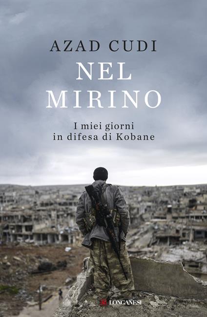 Nel mirino. I miei giorni in difesa di Kobane - Azad Cudi - copertina