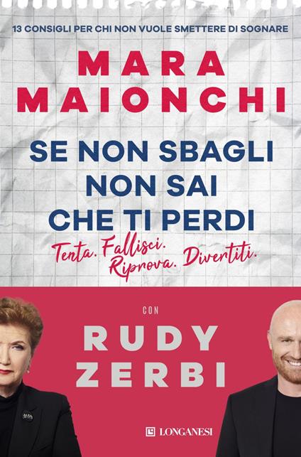 Se non sbagli non sai che ti perdi. Tenta, fallisci, riprova, divertiti. 13 consigli per chi non vuole smettere di sognare - Mara Maionchi,Rudy Zerbi - ebook