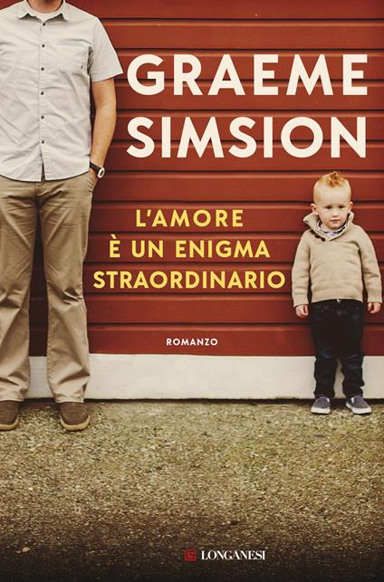 L' amore è un enigma straordinario - Graeme Simsion,Luca Bernardi - ebook