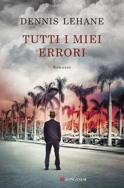 Tutti i miei errori - Dennis Lehane,Mirko Zilahy - ebook