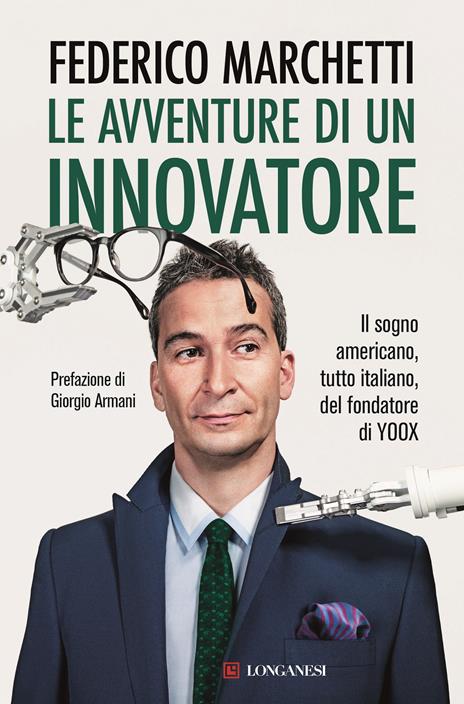 Le avventure di un innovatore. Il sogno americano, tutto italiano, del ...