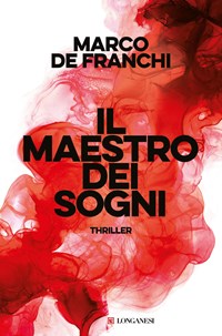 Il maestro dei sogni - Marco De Franchi - Libro Longanesi 2024, La Gaja  scienza