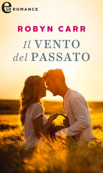 Il vento del passato - Robyn Carr - ebook