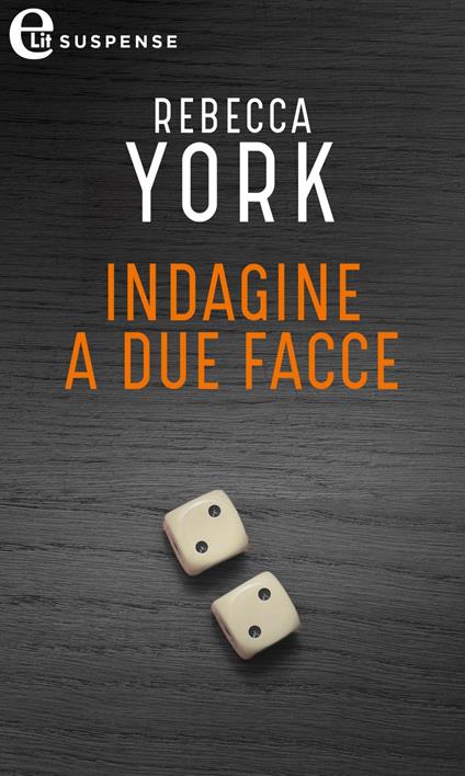 Indagine a due facce - Rebecca York - ebook