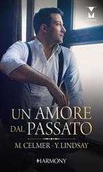 Un amore dal passato: Conquista senza regole-Verità senza prezzo