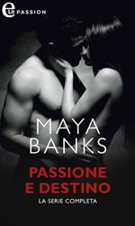 Passione & destino. La serie completa: Ricordi di letto-Sensuale inganno-Contratto milionario-L'accordo di una notte