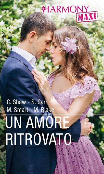 Un amore ritrovato - Maya Blake,Susanna Carr,Chantelle Shaw,Michelle Smart - ebook