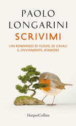 Scrivimi. Storia di fughe, di casali, e, ovviamente, d'amore