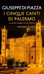 I cinque canti di Palermo. Le prime indagini di Leo Salinas