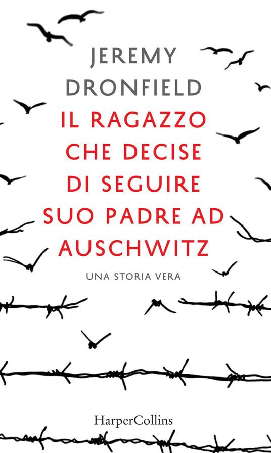 Il ragazzo che decise di seguire suo padre ad Auschwitz - Jeremy Dronfield,Robert Zuppet - ebook