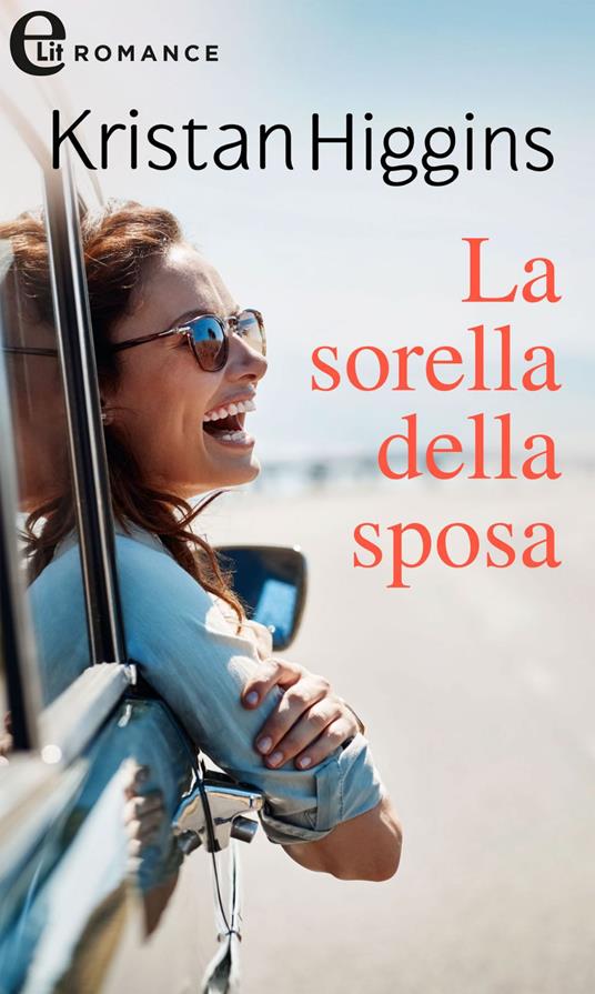 La sorella della sposa - Kristan Higgins - ebook