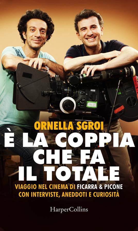 È la coppia che fa il totale. Viaggio nel cinema di Ficarra & Picone con interviste, aneddoti e curiosità - Ornella Sgroi - ebook