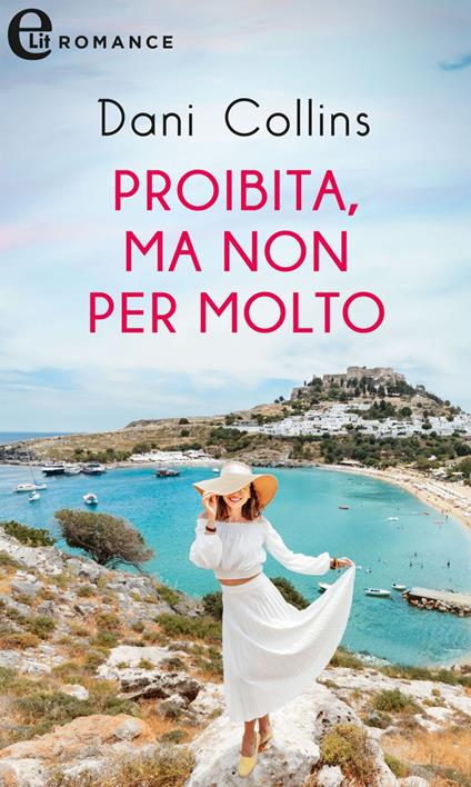 Proibita, ma non per molto - Dani Collins - ebook