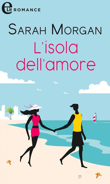 L' isola dell'amore - Sarah Morgan - ebook