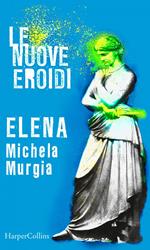 Elena. Le nuove Eroidi