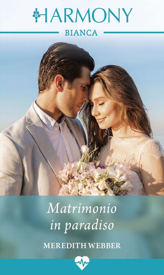 Matrimonio in paradiso - Meredith Webber - ebook