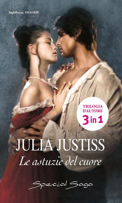 Le astuzie del cuore: Il barone libertino-Vendetta d'amore-Il perfetto gentiluomo - Julia Justiss - ebook