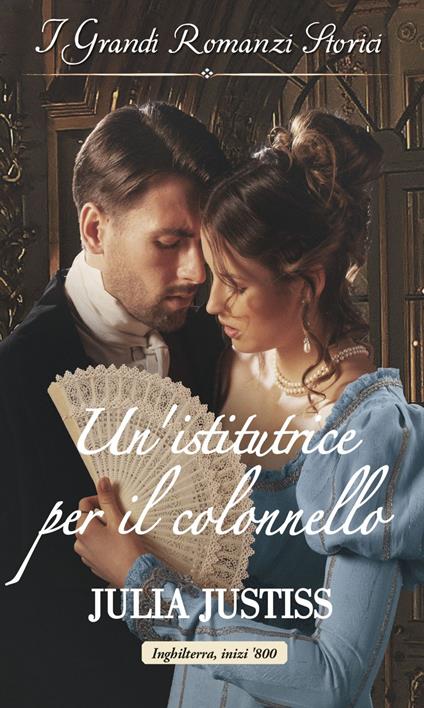 Un' istitutrice per il colonnello. Le cenerentole del ton. Vol. 2 - Julia Justiss - ebook