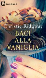 Baci alla vaniglia. The Crescent Cove. Vol. 2