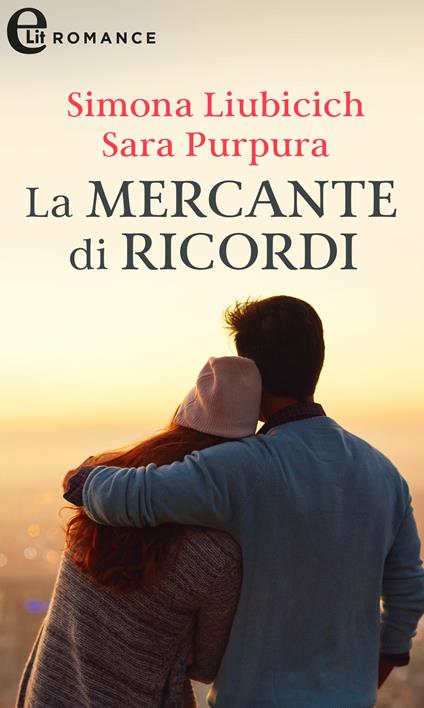 La mercante dei ricordi - Simona Liubicich,Sara Purpura - ebook